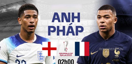 World Cup 2022 Anh vs Pháp ngày 11/12 Long tranh Hổ đấu
