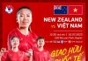 Trực tiếp Giao hữu quốc tế ĐT nữ Việt Nam vs ĐT nữ New Zealand