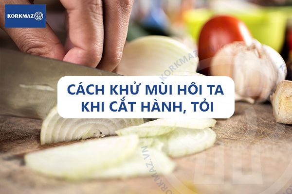 Khử Mùi Hành Tỏi