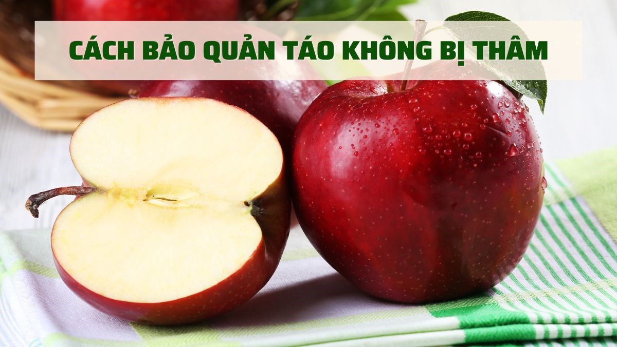 Bảo Quản Trái Cây Không Bị Thâm