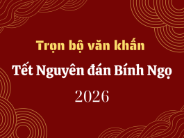 Trọn Bộ Văn Khấn Tết Bính Ngọ 2026 Đầy Đủ Và Chi Tiết Nhất