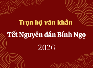 Trọn Bộ Văn Khấn Tết Bính Ngọ 2026 Đầy Đủ Và Chi Tiết Nhất