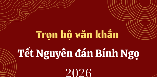 Trọn Bộ Văn Khấn Tết Bính Ngọ 2026 Đầy Đủ Và Chi Tiết Nhất