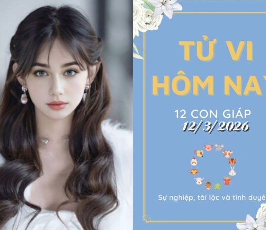 Tử Vi Hôm Nay 12/3/2026 của 12 Con Giáp: Tuổi Thân Thuận Lợi, Tuổi Thìn Hạnh Phúc Rạng Ngời